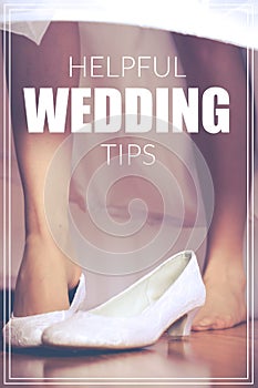 Word Helpful Wedding Tips over shoe of the bride in retro style.