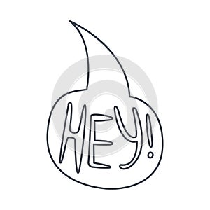 Word Hey, Hand Drawn Comic Speech Bubble Template, Isolated Black And White Hand Drawn Clipart Object
