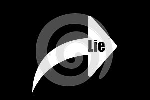 The word Lie on a white arrow is a repost or share sign. Black isolated background. Intentional deception concept