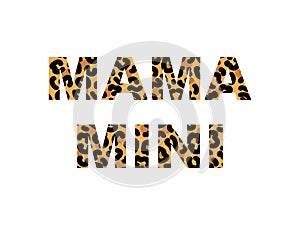 Word Mama and Mini with leopard print isolated on a white background for poster or banner. Vector illustration