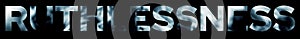 The word ruthlessness in large letters on a black background