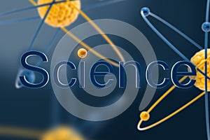 Word science and blue and yellow atom models