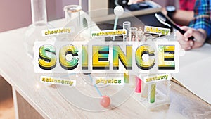 Word science and components on chemistry laboratory background