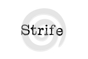 The word `Strife` from a typewriter on white photo