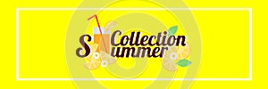 Word `Summer Collection` and summer drink with sliced lemons on bright yellow background. Vector illustration in summer concept