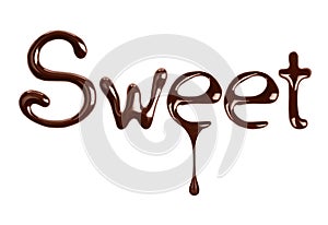 The word Sweet written by liquid chocolate on white background