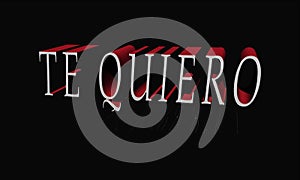 Word TE QUIERO written in a cool pretty font isolated on blackbackground photo