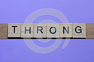 word throng made from wooden gray letters