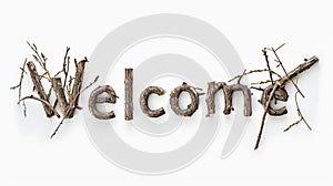 The word Welcome isolated on white background made in Willow Twig Letters style.
