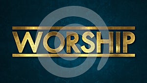 The word WORSHIP concept written in gold texture