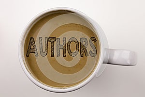 Word, writing Authors text in coffee in cup. Business concept for Word Message Text Typography on white background with copy space photo
