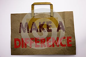 Word, writing Make A Difference. Business concept for Motivation Success Written on shopping bag, white isolated background.