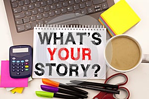 Word writing Question What Is Your Story in the office with surroundings such as laptop marker pen stationery coffee Business conc