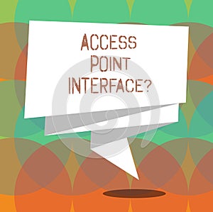 Word writing text Access Point Interfacequestion. Business concept for Allow wireless device to connect to a network Folded 3D