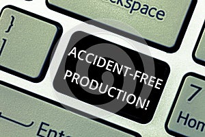 Word writing text Accident Free Production. Business concept for Productivity without injured workers no incidents Keyboard key