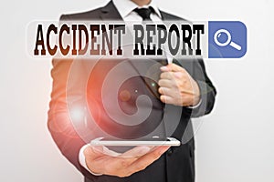 Word writing text Accident Report. Business concept for formal recording of the accident or injury that has occurred Male human