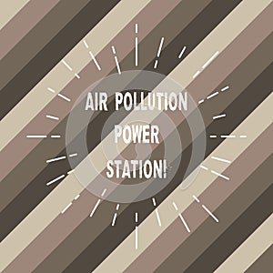 Word writing text Air Pollution Power Station. Business concept for Industrial danger Smog Environmental risk Thin Beam