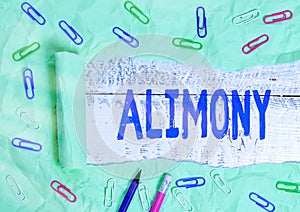 Word writing text Alimony. Business concept for money paid to either husband or wife after a divorce by court order