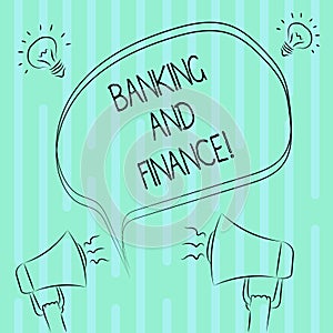 Word writing text Banking And Finance. Business concept for institutions that provide variety of financial services