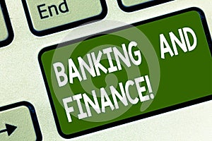 Word writing text Banking And Finance. Business concept for institutions that provide variety of financial services