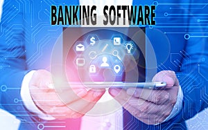 Word writing text Banking Software. Business concept for typically refers to core banking software and interfaces.