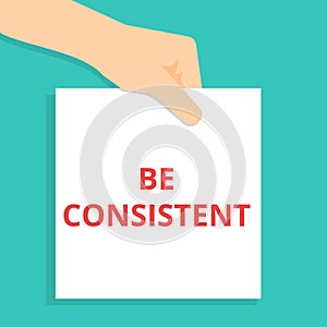 Word writing text Be Consistent