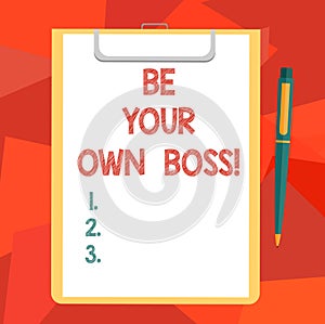 Word writing text Be Your Own Boss. Business concept for Entrepreneurship Start business Independence Selfemployed Blank