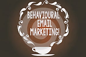 Word writing text Behavioural Email Marketing. Business concept for customercentric trigger base messaging strategy Cup