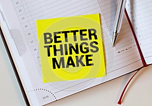 Word writing text better things make. Business concept for Do something to Improve oneself Be the Change Act