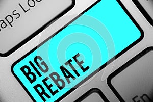 Word writing text Big Rebate. Business concept for Huge rewards that can get when you engaged to a special promo Keyboard blue key