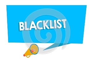 Word writing text Blacklist. Business concept for list of showing or groups regarded as unacceptable or untrustworthy