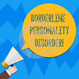 Word writing text Borderline Personality Disorder. Business concept for mental disorder marked by unstable moods Hu