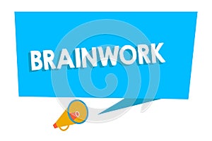 Word writing text Brainwork. Business concept for described as mental activity and not physical one thoughts Blank