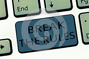 Word writing text Break The Rules. Business concept for To do something against formal rules and restrictions photo