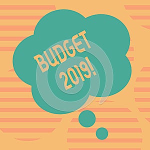 Word writing text Budget 2019. Business concept for estimate of income and expenditure for current year Blank Color