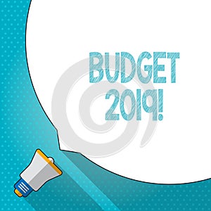 Word writing text Budget 2019. Business concept for estimate of income and expenditure for current year Huge Blank White