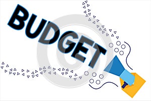 Word writing text Budget. Business concept for an estimate of income and expenditure for a set period of time Megaphone coming out