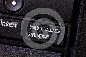 Word writing text Build A Valuable Reputation. Business concept for Good service for great customer reviews Keyboard key