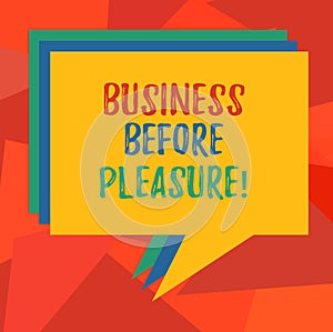 Word writing text Business Before Pleasure. Business concept for work is more important than entertainment Stack of