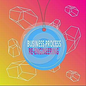 Word writing text Business Process Re Engineering. Business concept for the analysis and design of workflows Badge