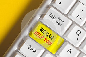 Word writing text We Can Help You. Business concept for offering good assistance to customers or friends White pc