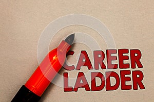 Word writing text Career Ladder. Business concept for Job Promotion Professional Progress Upward Mobility Achiever Open