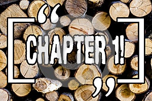 Word writing text Chapter 1. Business concept for Starting something new or making a big changes in ones journey Wooden background