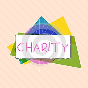 Word writing text Charity. Business concept for Organization provide help Raise money for support showing in need