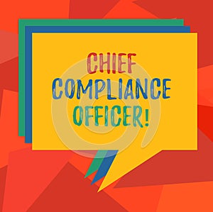 Word writing text Chief Compliance Officer. Business concept for oversees the Corporate Compliance Program Stack of Speech Bubble