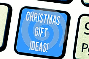 Word writing text Christmas Gift Ideas. Business concept for Suggestion for best presents to give in Christmas day