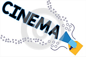 Word writing text Cinema. Business concept for theater where movies are shown for public entertainment Movie theater Megaphone