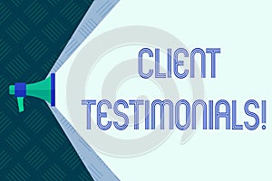 Word writing text Client Testimonials. Business concept for Customer Personal Experiences Reviews Opinions Feedback.