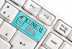 Word writing text Clinical Trial. Business concept for evaluate the effectiveness and safety of medications Different