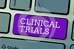 Word writing text Clinical Trials. Business concept for Research investigation to new treatments to showing